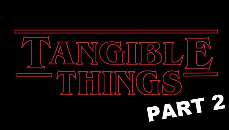 Tangible Things - Part 2: Currency Woes